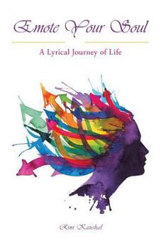 Paperback Emote Your Soul: A Lyrical Journey of Life Book