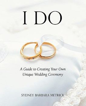 Paperback I Do: A Guide to Creating Your Own Unique Wedding Ceremony Book