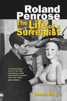 Roland Penrose: The Life of a Surrealist