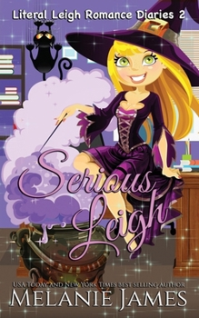 Serious Leigh - Book #2 of the Literal Leigh Romance Diaries