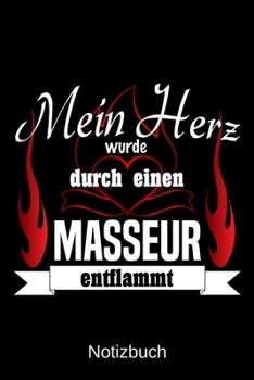 Paperback Mein Herz wurde durch einen Masseur entflammt: A5 Notizbuch - Liniert 120 Seiten - Geschenk/Geschenkidee zum Geburtstag - Weihnachten - Ostern - Vater [German] Book