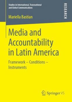 Paperback Media and Accountability in Latin America: Framework - Conditions - Instruments Book