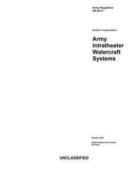 Paperback Army Regulation AR 56-9 Surface Transportation: Army Intratheater Watercraft Systems October 2020 Book