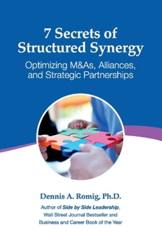 Paperback 7 Secrets of Structured Synergy: Optimizing M&as, Alliances and Strategic Partnerships Book