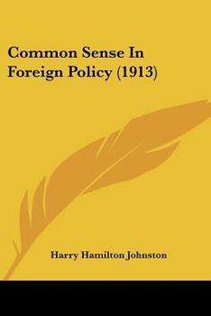 Paperback Common Sense in Foreign Policy (1913) Book