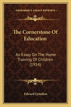 The Cornerstone Of Education: An Essay On The Home Training Of Children