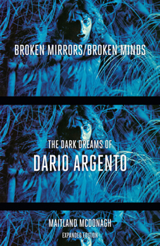 Paperback Broken Mirrors/Broken Minds: The Dark Dreams of Dario Argento Book