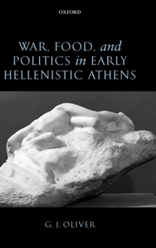 Hardcover War, Food, and Politics in Early Hellenistic Athens Book