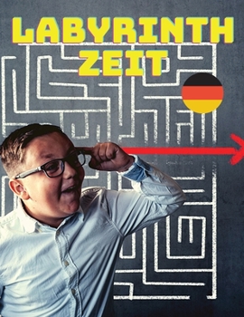 Labyrinth Zeit: Großes Activity-Buch für Kinder mit 200 Labyrinthen