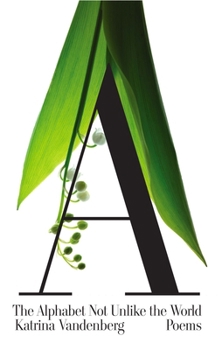 Paperback The Alphabet Not Unlike the World Book