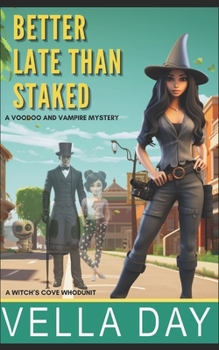 Paperback Better Late Than Staked: A Witch's Cove Whodunit Book