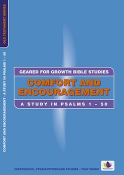 Paperback Comfort and Encouragement: A Study in Psalms 1-50 Book