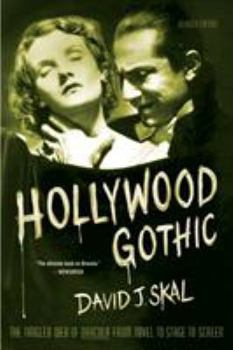 Paperback Hollywood Gothic: The Tangled Web of Dracula from Novel to Stage to Screen Book