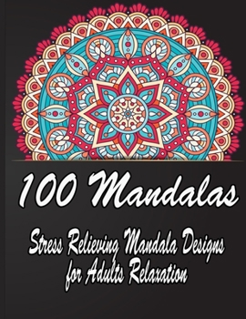 Paperback 100 Mandalas: An Adult Coloring Book Featuring 100 of the World's Most Beautiful Mandalas for Stress Relief and Relaxation. Vol 2 Book