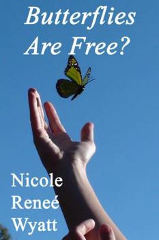 Butterflies Are Free?