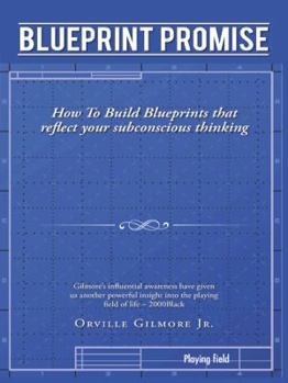 Paperback Blueprint Promise: How To Build Blueprints that reflect your subconscious thinking Book