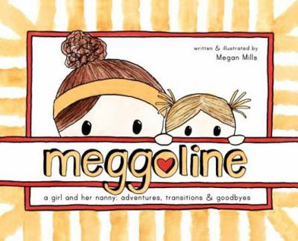 Hardcover Meggoline: the Story of a Girl and Her Nanny Book