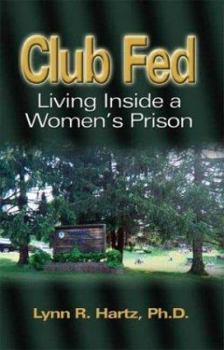 Paperback Club Fed: Living Inside a Women's Prison Book