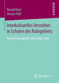 Hardcover Interkulturelles Verstehen in Schulen Des Ruhrgebiets: Gemeinsam Gleich Und Anders Sein [German] Book