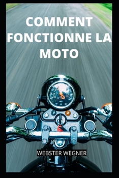 Paperback Comment Fonctionne La Moto [French] Book