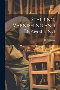 Paperback Staining, Varnishing and Enamelling Book