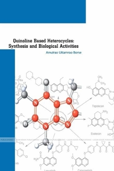 Paperback Quinoline Based Heterocycles: Synthesis And Biological Activities Book