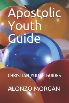 Paperback Apostolic Youth Guide: Christian Youth Guides Book