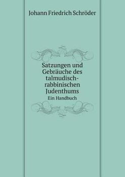 Paperback Satzungen und Gebr?uche des talmudisch-rabbinischen Judenthums Ein Handbuch [German] Book