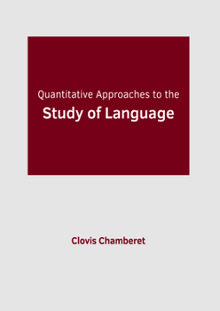 Quantitative Approaches to the Study of Language