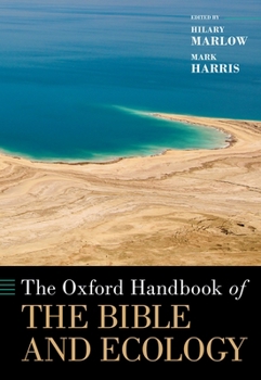 Hardcover The Oxford Handbook of the Bible and Ecology Book
