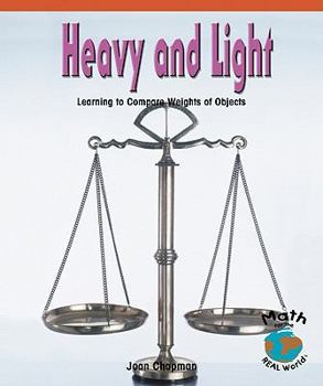 Paperback Heavy and Light: Learning to Compare Weights of Objects Book