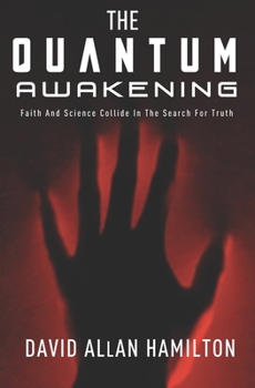 Paperback The Quantum Awakening: Faith and Science Collide in the Search For Truth Book