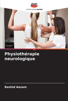 Physiothérapie neurologique (French Edition)