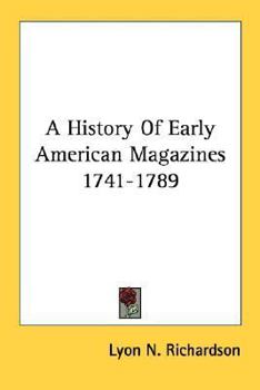 Paperback A History Of Early American Magazines 1741-1789 Book