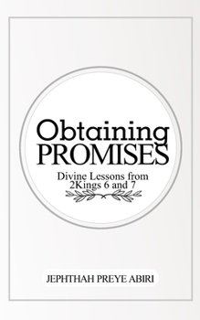 Obtaining Promises: Divine Lessons from 2 Kings 6&7