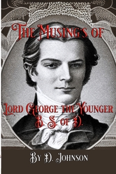 Paperback The Musings of Lord George the Younger, B. S. of D. Book