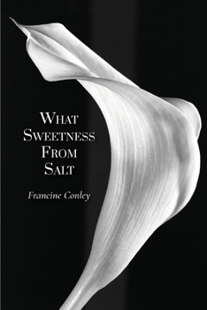 Paperback What Sweetness from Salt Book