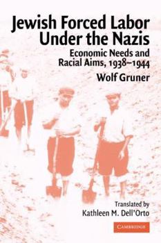 Paperback Jewish Forced Labor Under the Nazis: Economic Needs and Racial Aims, 1938 1944 Book