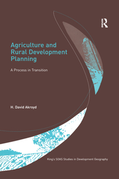 Agriculture and Rural Development Planning: A Process in Transition (King's Soas Studies in Development Geography)