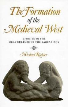 Hardcover The Formation of the Medieval West: Studies in the Oral Culture of the Barbarians Book