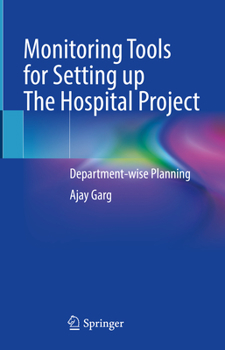 Monitoring Tools for Setting up The Hospital Project: Department-wise Planning