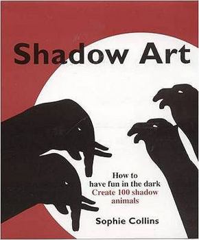Paperback The Art of Making Shadows Create 100 creatures /anglais Book