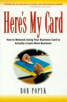 Paperback Here's My Card: How to Network Using Your Business Card to Actually Create More Business Book