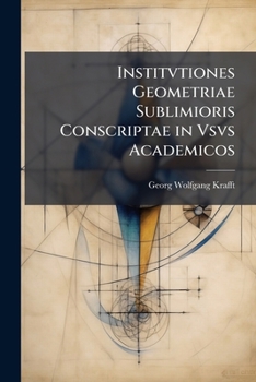Paperback Institvtiones Geometriae Sublimioris Conscriptae in Vsvs Academicos [Latin] Book