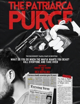 Paperback The Patriarca Purge: The Bloodiest Mafia War in Boston Book