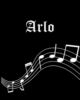 Arlo: Sheet Music Note Manuscript Notebook Paper | Personalized Custom First Name Cover | Musician Composer Instrument Composition Book | 12 Staves a ... | Create, Compose & Write Creative Songs