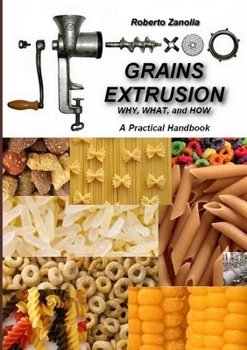 Paperback GRAINS EXTRUSION - Why, What, and How Book
