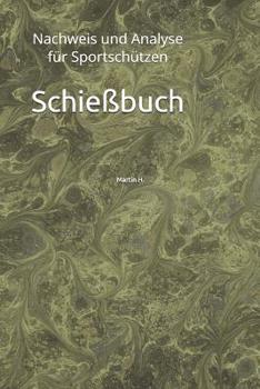 Paperback Schießbuch: Nachweis und Analyse für Sportschützen [German] Book