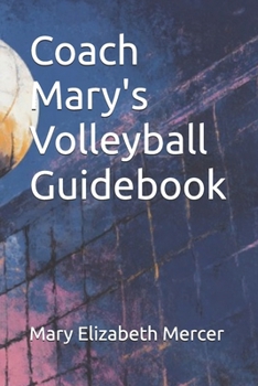 Coach Mary's Volleyball Guidebook