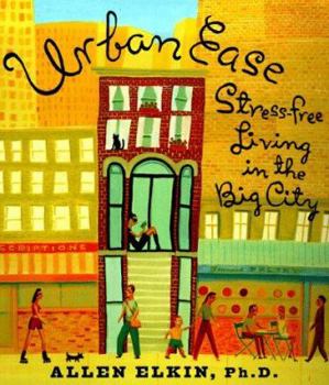 Mass Market Paperback Urban Ease: Stress-Free Living in the Big City Book